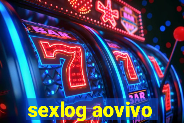 sexlog aovivo